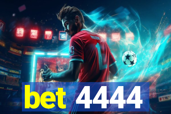 bet 4444